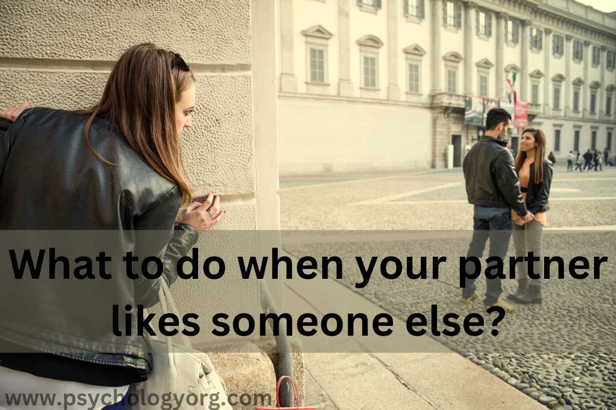 What to do when your partner likes someone else