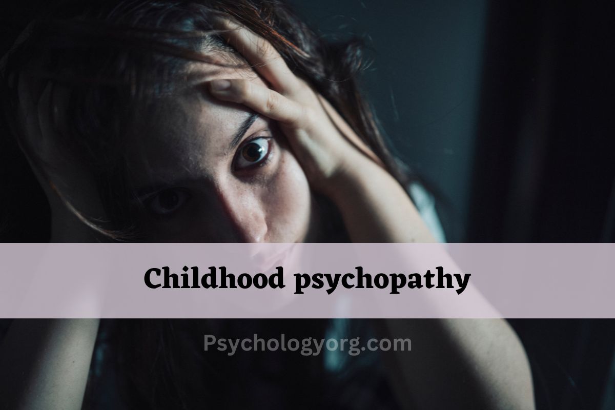 Childhood psychopathy