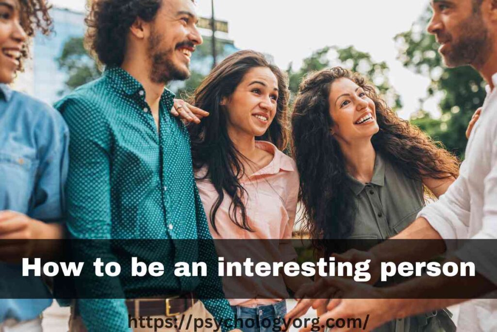 How to be an interesting person 12 tips