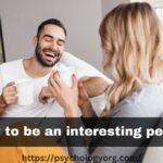 How to be an interesting person