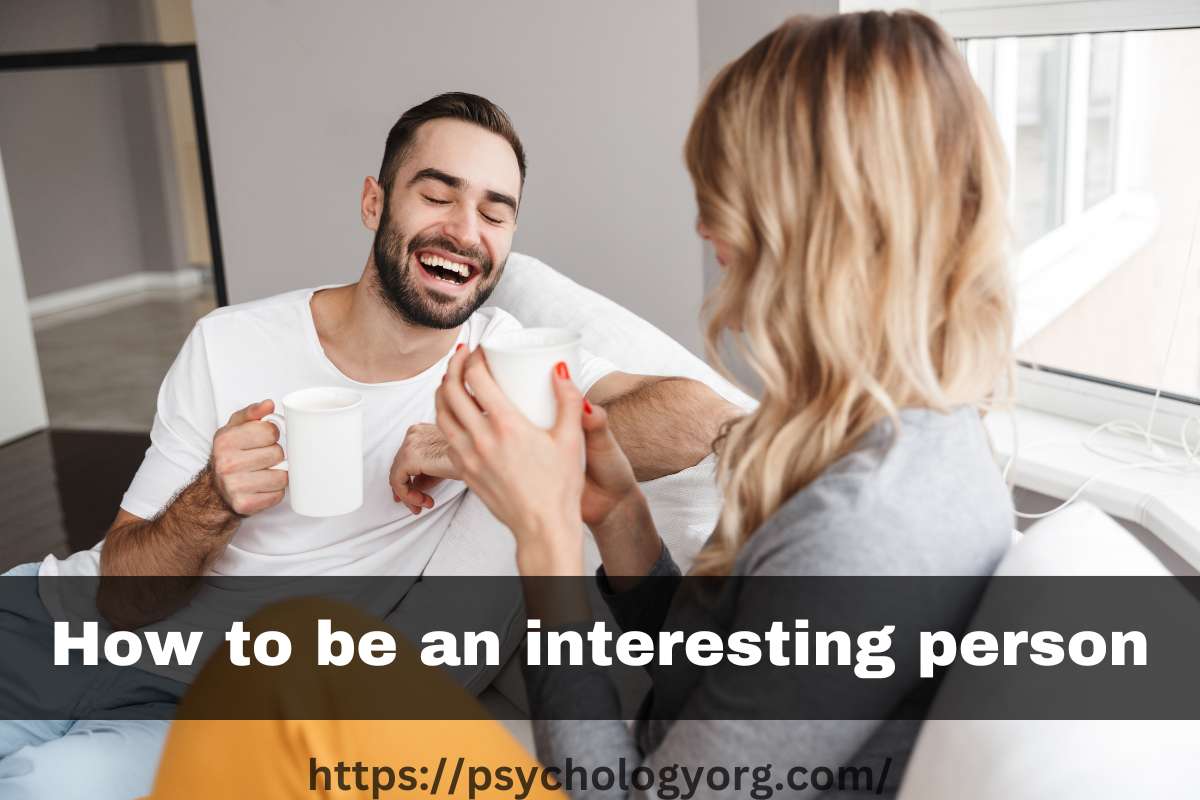 How to be an interesting person