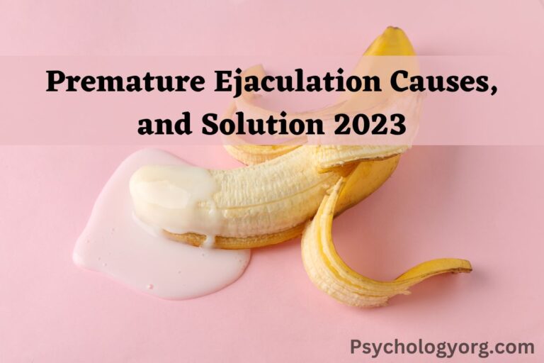 Premature Ejaculation causes, and Solution 2023