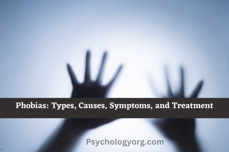 Phobias: Types, Causes, Symptoms, and Treatment