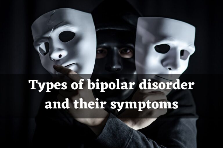 Types of bipolar disorder and their symptoms