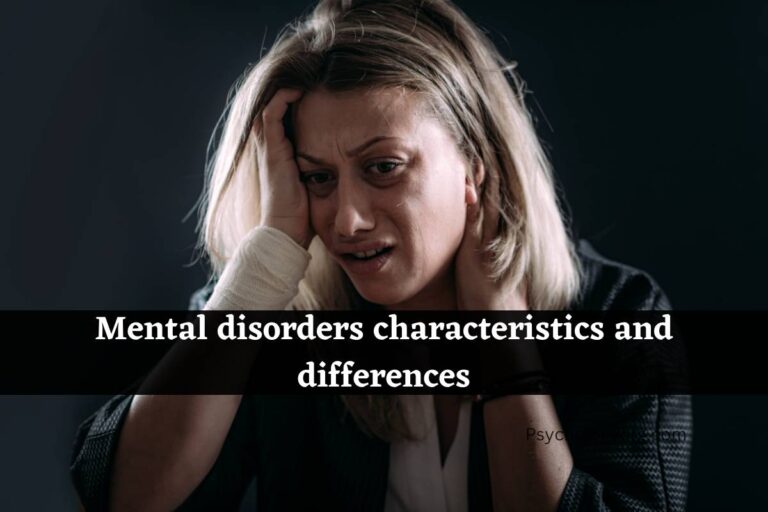 Mental disorders characteristics and differences