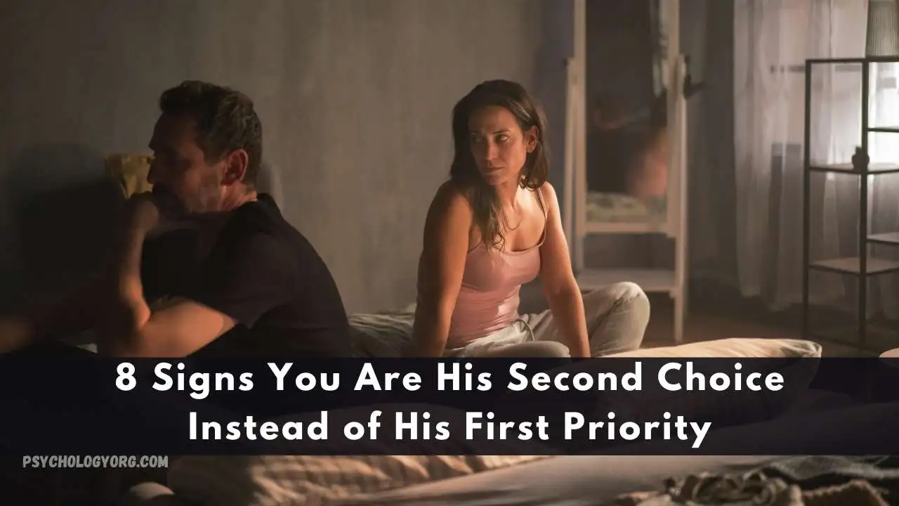 8 Signs You Are His Second Choice Instead of His First Priority