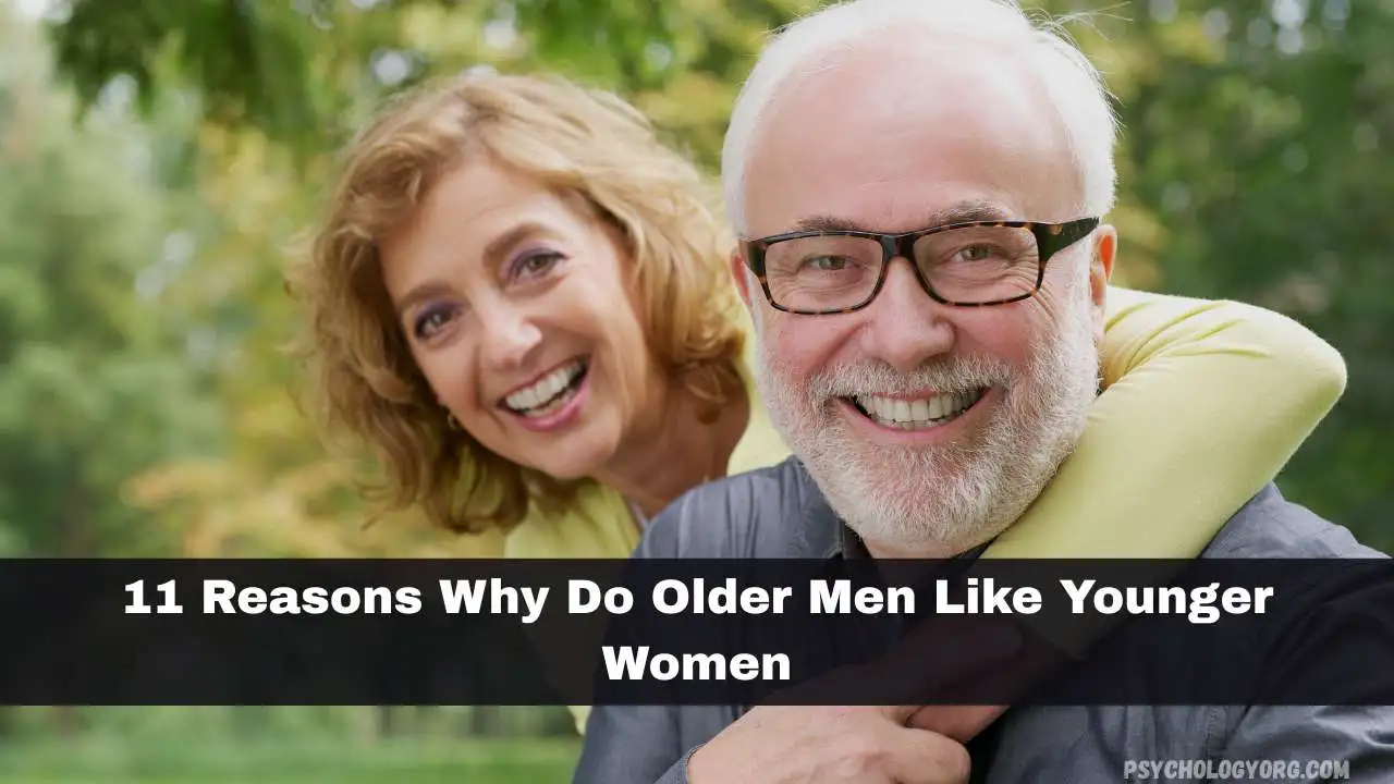 11 Reasons Why Do Older Men Like Younger Women 2026 11 Reasons Why Do Older Men Like Younger Women 2026