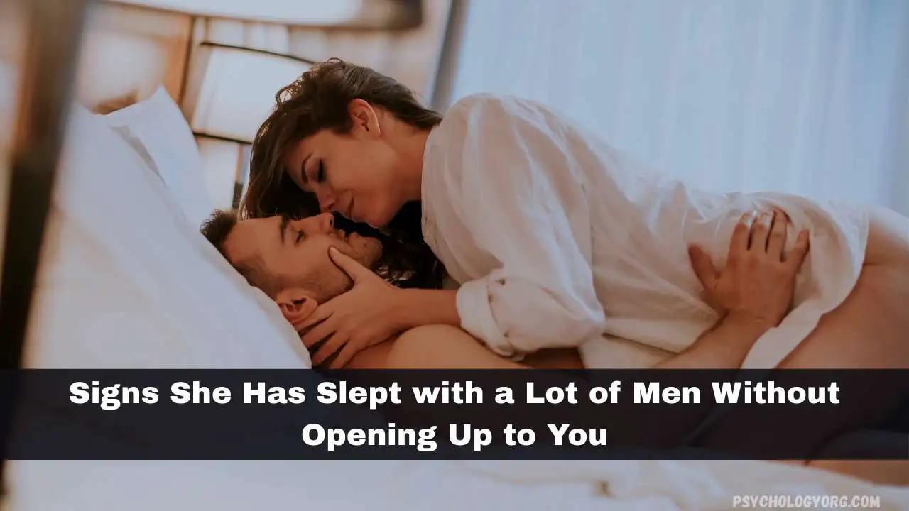 Signs she has slept with a lot of men