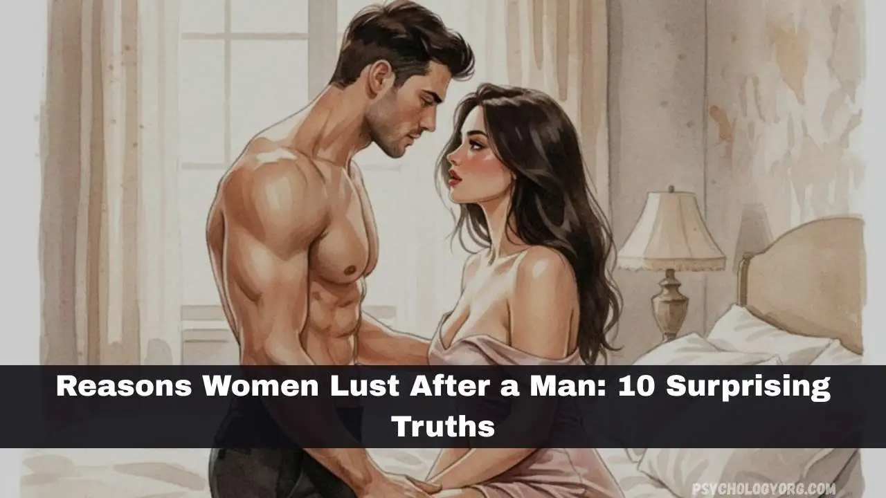 reasons women lust after a man